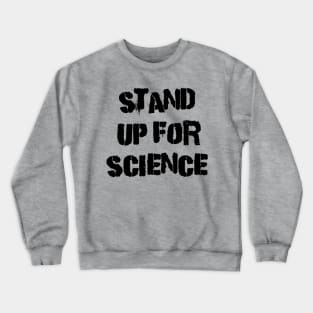 Stand Up For Science Crewneck Sweatshirt